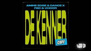 CUFF182: Amine Edge & DANCE x FBC & Vhoor - De Kenner (Original Mix)