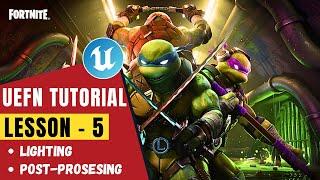 Unreal Engine Fortnite Editor (UEFN) Tutorial 5: How to Do Lighting and Post-Processing?