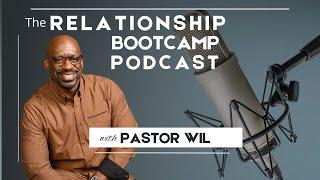 LIVE: The Relationship Podcast With Pastor Wil - The Preacher or The Husband (Season 4, Episode 16)