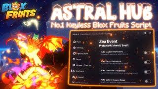 [NEW] Blox Fruits Script (No Key) – Astral Hub | BEST Auto Farm, Auto Prehistoric Island (PC/Mobile)