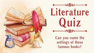 Literature Quiz : Do You Know Where These Stories Take Place?