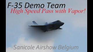  USAF F-35 Demo Team - High Speed Pass With Vapor(!) at Sanicole Airshow