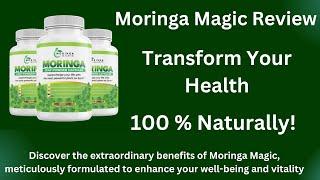 Moringa Magic Review : Transform Your Health Naturally!