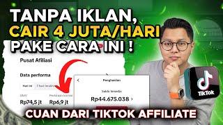 LEBIH BAIK DARI IKLAN? GAJIAN 4 JUTA SEHARI DI TIKTOK TANPA IKLAN PAKE METODE INI ! TIKTOK AFFILIATE