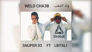 LBITALI FT SNUPER03 -[WELD CHA3B ولد الشعب]  OFFICIEL AUDIO