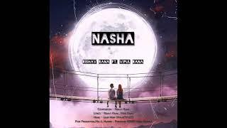 NASHA | Rishav Rana Ft Vipul Rana | Latest Hindi  Romantic Song