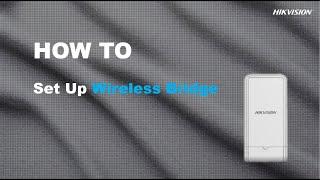 How to Set Up Wireless Bridge