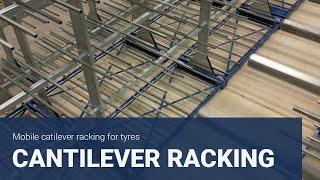 Mobile cantilever racking | STORAGE OF TYRES