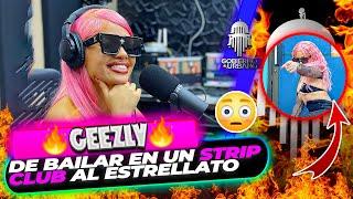 GEEZLY: DE BAILAR EN UN STRIP CLUB AL ESTRELLATO @ELBRAYLIN_