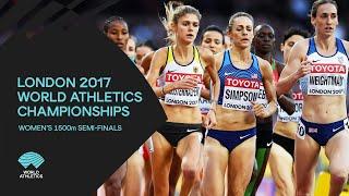 Women's 1500m Semi-Finals | World Athletics Championships London 2017