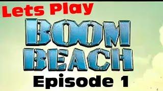 Let's Play Boom Beach Episode 1 - The Beginning