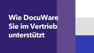 So geht Vertrieb heute - mit DocuWare