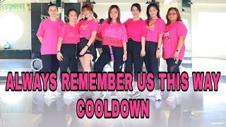 Zumba || Always Remember Us This Way - Lady Gaga || Cooldown || Choreo by Panic Phei