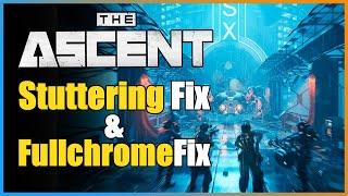 The Ascent - DX12 Stuttering Fix & Mutual Dependencies Fix (KIll the Fullchrome NOT Spawning)