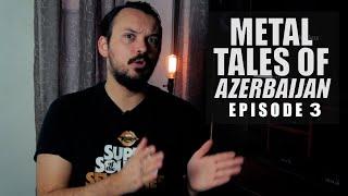 Metal Tales of Azerbaijan Episode 3: The Nails