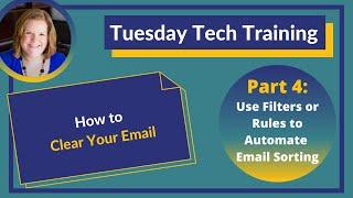 How to Clear Your Email Part 4: Use Filters or Rules to Automate Email Sorting