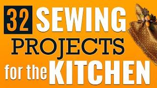 Sewing Projects for The Kitchen | 32 Sewing Ideas for the Home