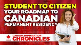 From Student to Permanent Resident: The Path to Canadian Citizenship | Canada Immigration Chronicles
