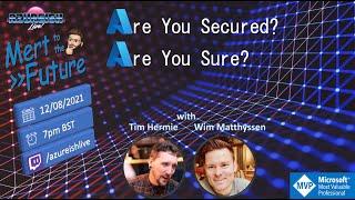 Mert to the Future #07 - Are You Secured? Are You Sure? with Tim Hermine & Wim Matthyssen