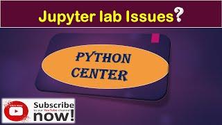 Jupyter Lab Password Issue | Pupyter Lab | Python Language | Python Center - PC