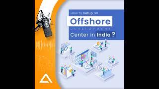 How to Setup an Offshore Development Center in India : podcast