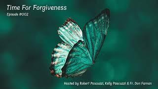 The Personal, Spiritual & Communal Aspects of Forgiveness | Time For Forgiveness 2