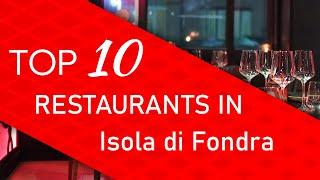 Top 10 best Restaurants in Isola di Fondra, Italy