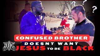 CONFUSED BROTHER DOESN'T WANT JESUS TO BE BLACK