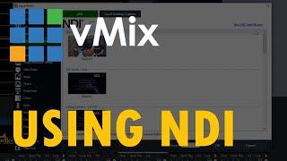 The Unofficial Guide to vMix - #18: Using NDI