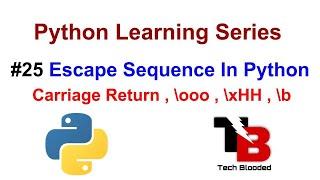 #25 Escape Sequence In Python With Example | \r , \b , Character With Hex And Octal Values