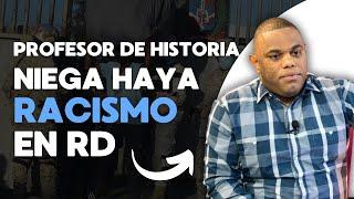 Profesor de historia niega racismo en el dominicano y defiende rol de Santana en identidad nacional