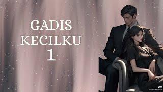 Gadis Kecilku || Bab 1 || Novel Romantis #fizzo #romantic #romantis