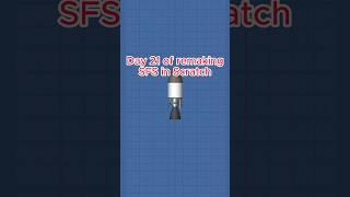 Day 21 of remaking SFS in Scratch #sfs #shorts #spaceflightsimulator