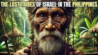 The Lost Tribes of Israel in the Philippines: A Hidden Mystery Revealed