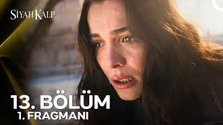 Siyah Kalp 13. Bölüm 1. Fragmanı | Çocuğumun Babasını Vurdum Ben!