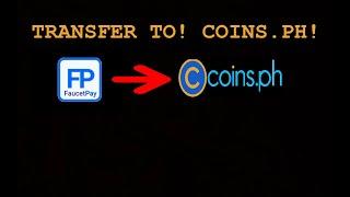 How to transfer Faucetpay.io to Coins.ph!