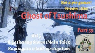 Ghost of Tsushima: p.35, Act 3 - A Gathering Storm, Etenal Blue Sky | Stream walkthrough