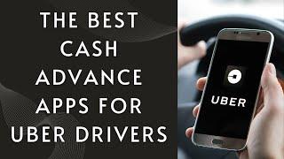 The Best Cash Advance Apps for Uber Drivers