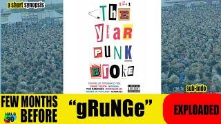 1991 year punk broke : Before the explosion of "grunge" (a synopsis of a music documentary sub Indo)