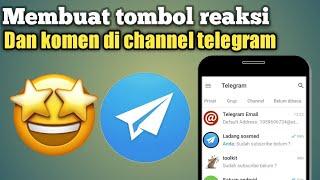 Cara Membuat Tombol Reaksi Dan Komen Di Channel Telegram
