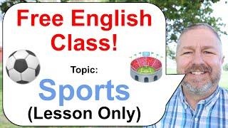 Free English Class! Topic: Sports!  (Lesson Only)