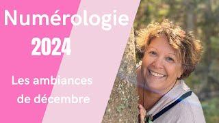 Numérologie 2024 les ambiances de décembre