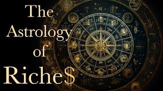 The Astrology of Riche$