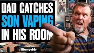 Dad CATCHES Son VAPING, What Happens Is Shocking | Illumeably