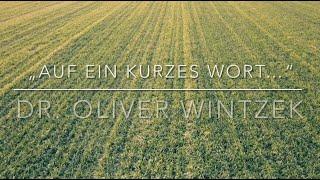 „Auf ein kurzes Wort…“ Dr. Oliver Wintzek ( 22.02.25)