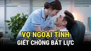 Vợ Ngoại Tình G!ết Chồng Bất Lực - Kỳ Án Trung Quốc - Án Thế Giới