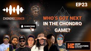 EP23 - Who's Got Next In The Chondro Game?