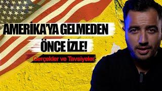 Sen Amerika'ya gelme.. Neden biliyor musun?