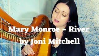 Mary Monroe performing River by Joni Mitchell | Celtic 34 Lever Harp | Vocals