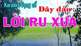 Karaoke vọng cổ LỜI RU XƯA - DÂY ĐÀO